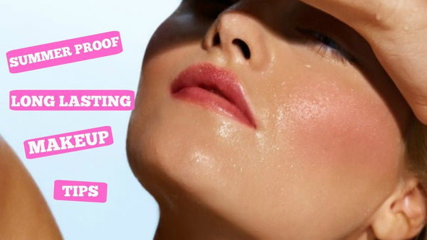 6 Sweat-Proof Makeup Tips For Humid and Hot Weather
